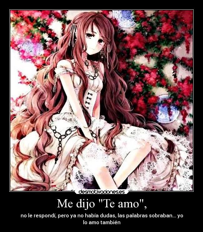 Me dijo Te amo, -