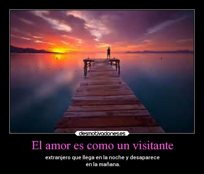 El amor es como un visitante - 