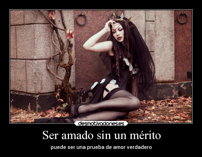 Ser amado sin un mérito - puede ser una prueba de amor verdadero