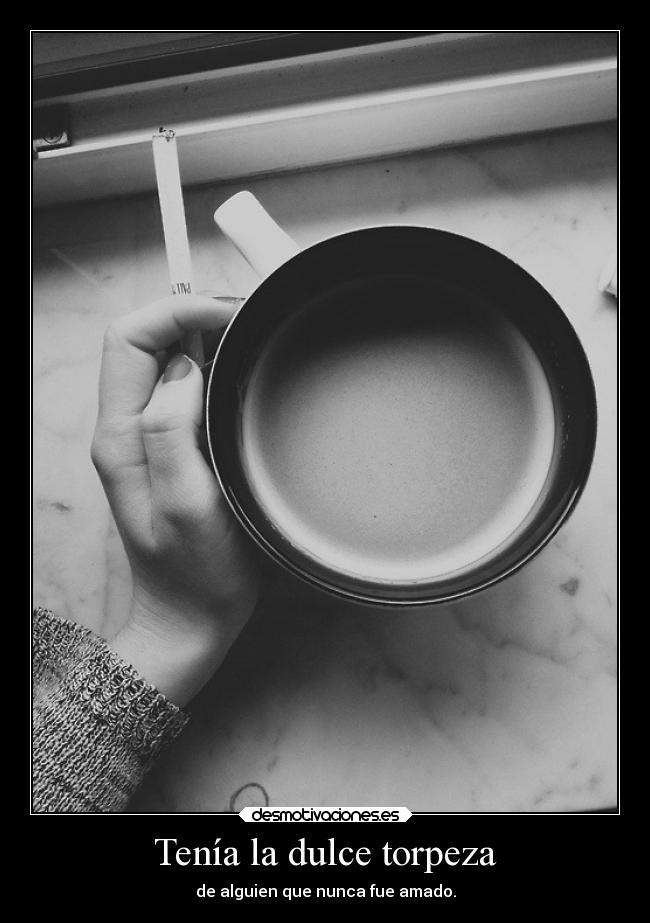 Tenía la dulce torpeza - 