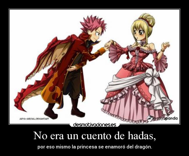 No era un cuento de hadas, - por eso mismo la princesa se enamoró del dragón.