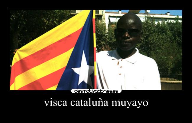 visca cataluña muyayo - 