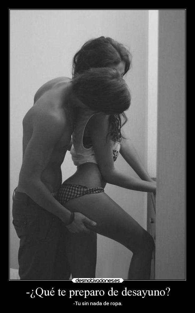 -¿Qué te preparo de desayuno? -