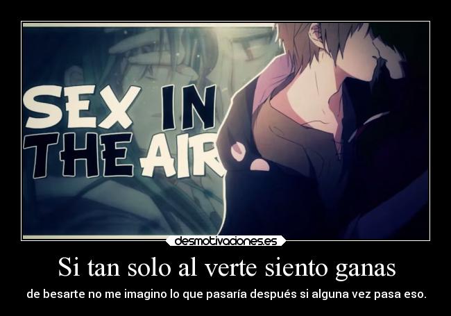 Si tan solo al verte siento ganas -