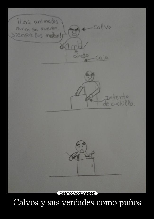 Calvos y sus verdades como puños -