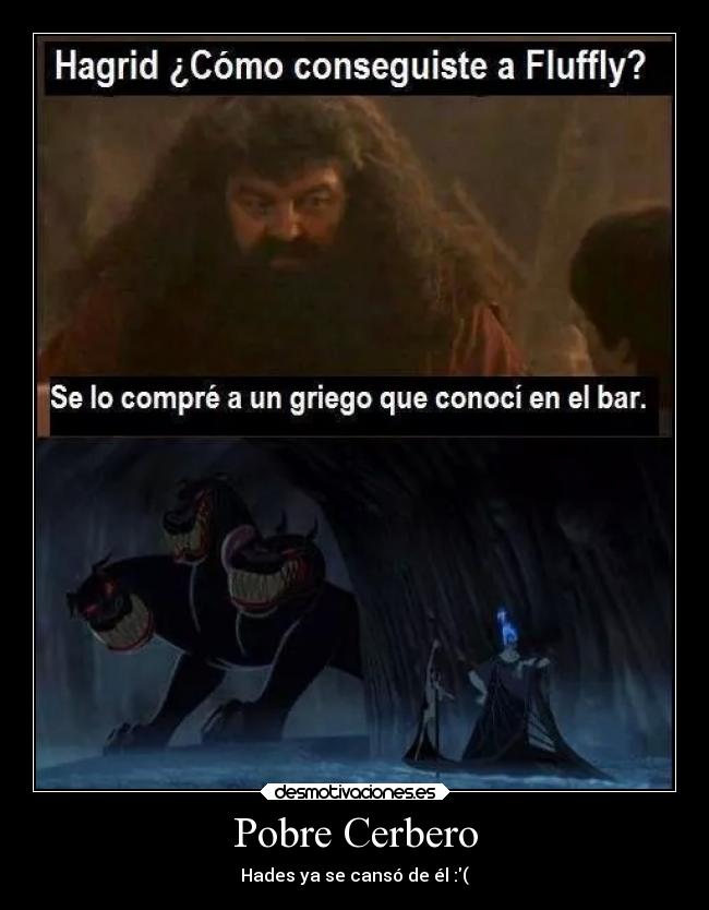 Pobre Cerbero - Hades ya se cansó de él :(