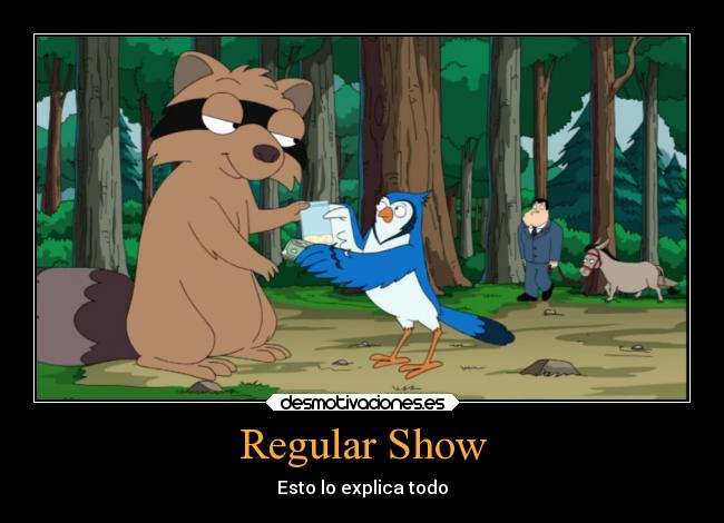 carteles animales regularshow corrientes historiascorrientes unshowmas american dad americandad pajaroloco desmotivaciones