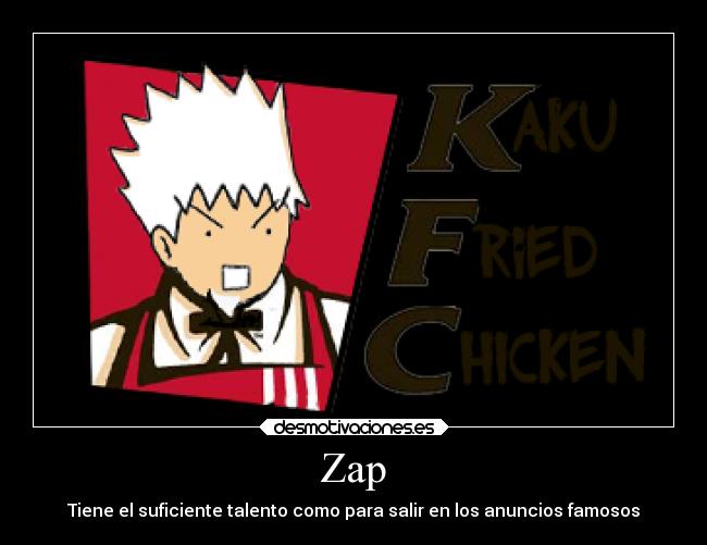 Zap - Tiene el suficiente talento como para salir en los anuncios famosos