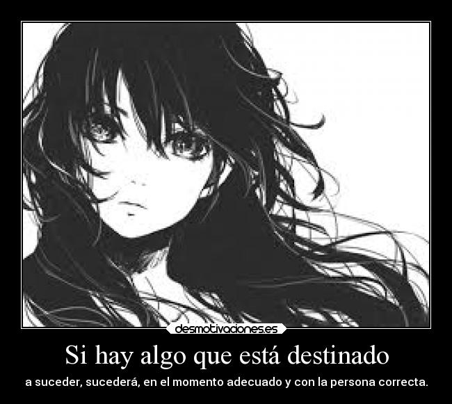 Si hay algo que está destinado - 