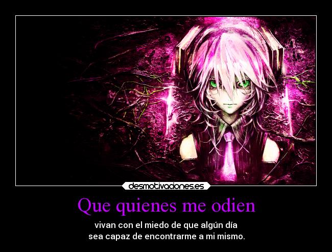 Que quienes me odien - 
