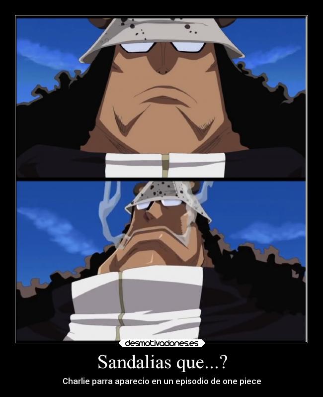 Sandalias que...? - Charlie parra aparecio en un episodio de one piece