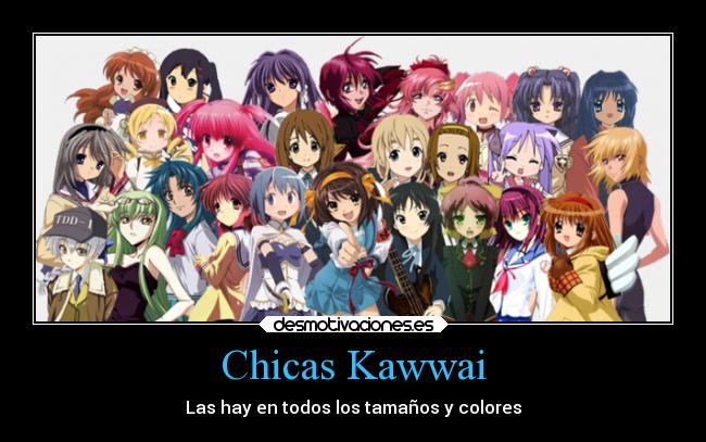 Chicas Kawwai - Las hay en todos los tamaños y colores