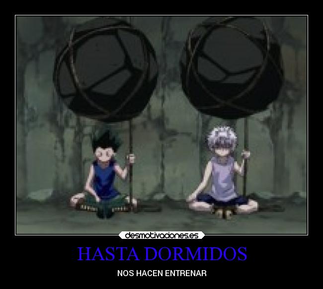 HASTA DORMIDOS - NOS HACEN ENTRENAR
