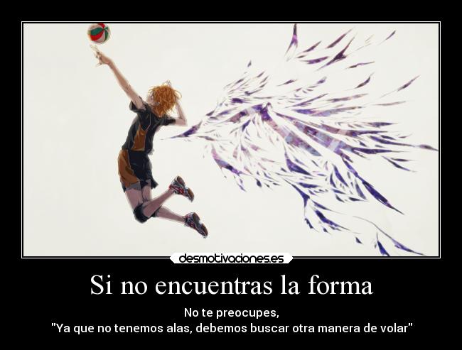 Si no encuentras la forma - 