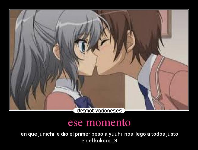 ese momento - en que junichi le dio el primer beso a yuuhi nos llego a todos justo
en el kokoro :3