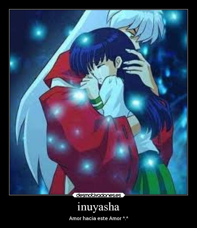 inuyasha - Amor hacia este Amor ^.^