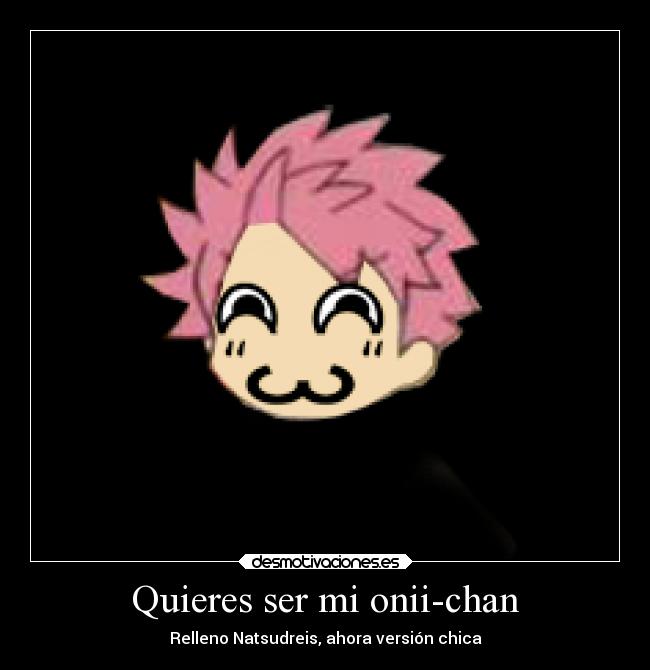 Quieres ser mi onii-chan - 
