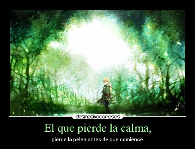 El que pierde la calma, - 