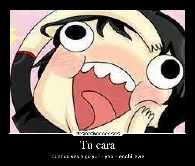 Tu cara - Cuando ves algo yuri - yaoi - ecchi ewe