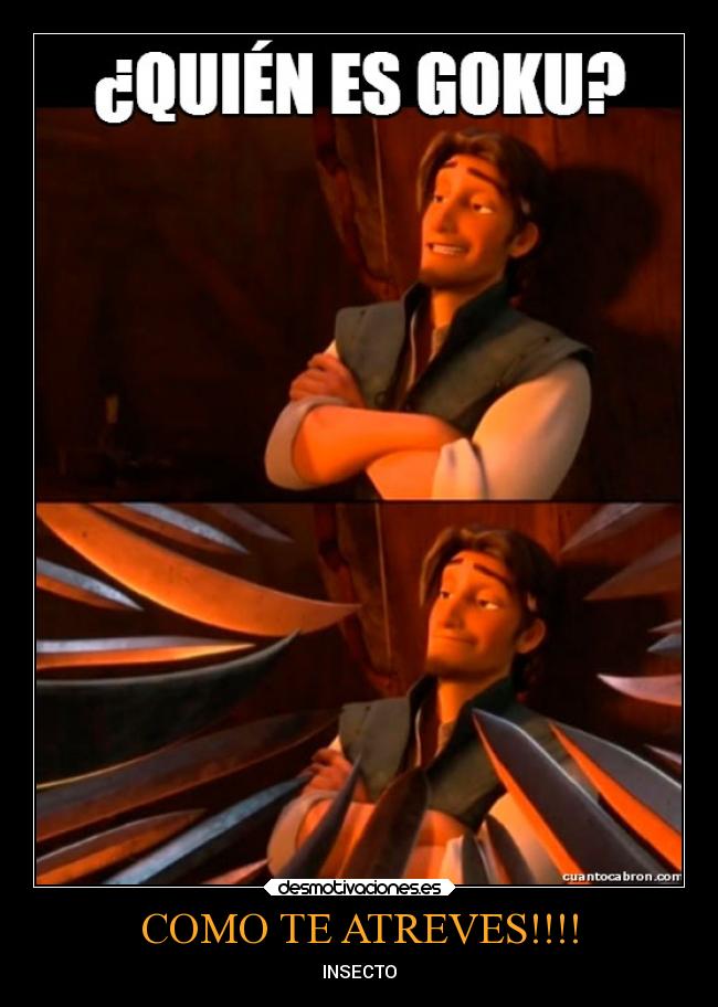 COMO TE ATREVES!!!! - 