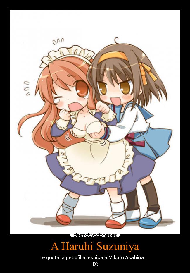 A Haruhi Suzuniya - Le gusta la pedofilia lésbica a Mikuru Asahina...   
D: