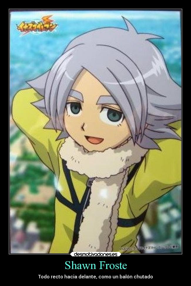 Shawn Froste - Todo recto hacia delante, como un balón chutado