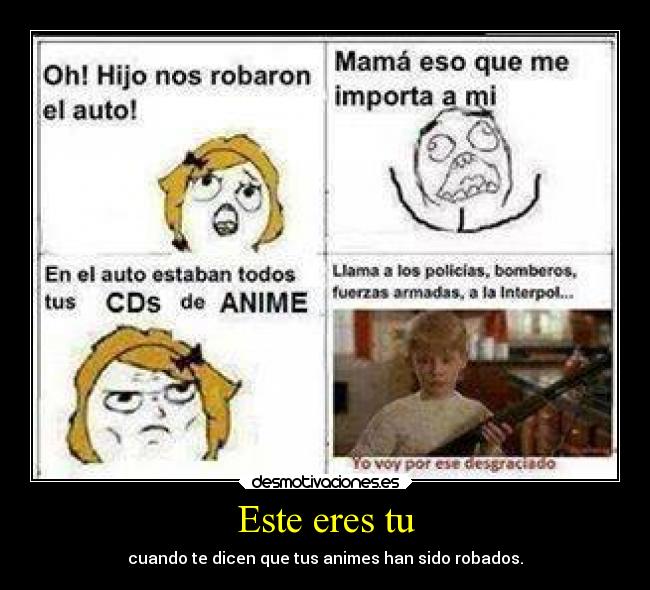 Este eres tu - cuando te dicen que tus animes han sido robados.