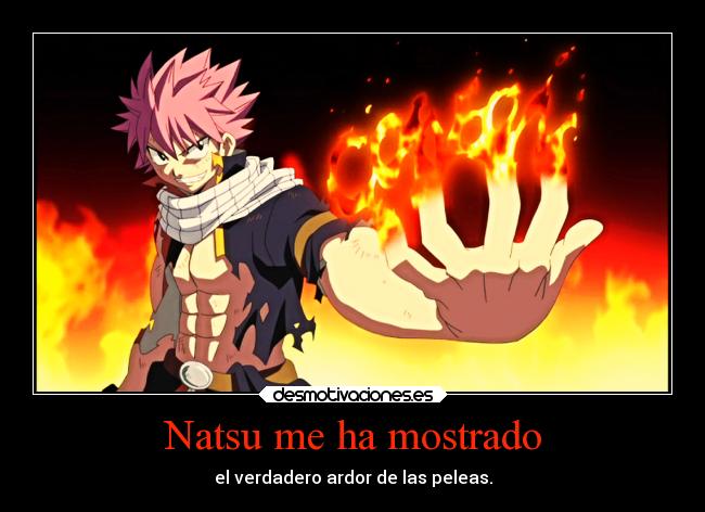 carteles anime natsu fairy tail fuego mostrado verdadero ardor las peleas ejercitodemar desmotivaciones