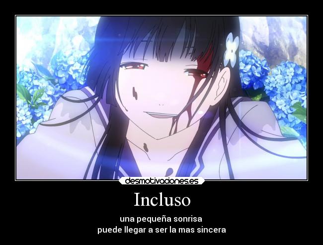 Incluso - una pequeña sonrisa
puede llegar a ser la mas sincera