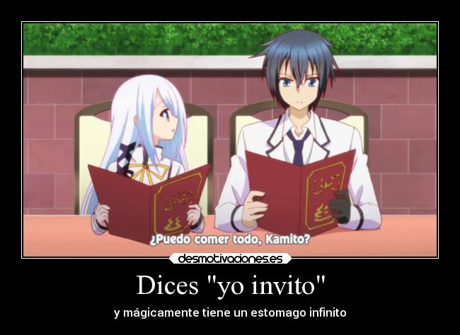 Dices yo invito -