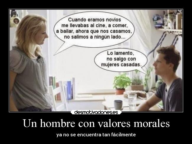Un hombre con valores morales - ya no se encuentra tan fácilmente