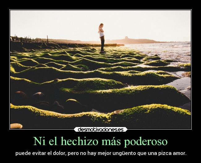 Ni el hechizo más poderoso - puede evitar el dolor, pero no hay mejor ungüento que una pizca amor.