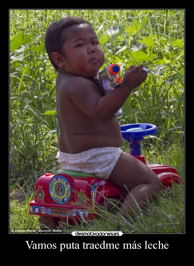 Vamos puta traedme más leche - 