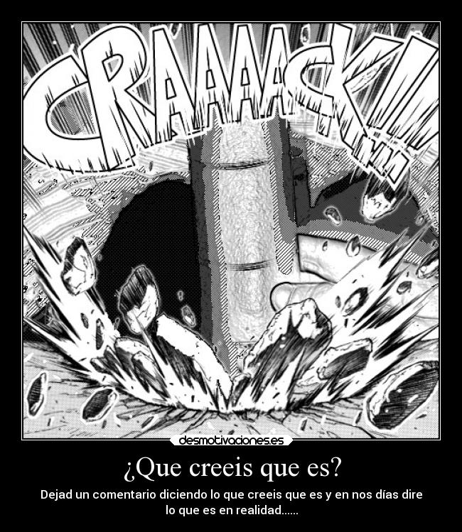 ¿Que creeis que es? - Dejad un comentario diciendo lo que creeis que es y en nos días dire
lo que es en realidad......