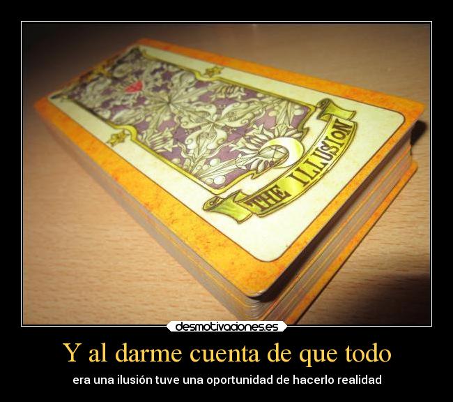 Y al darme cuenta de que todo -