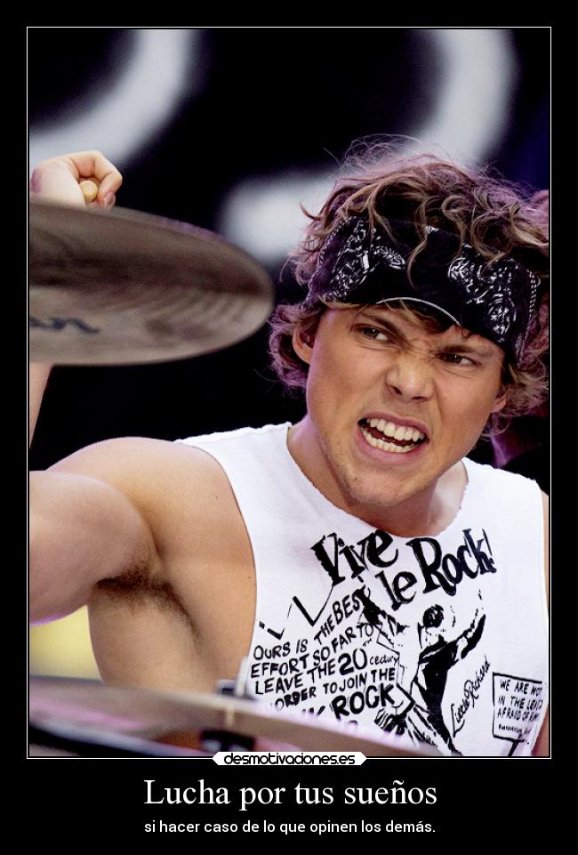 Lucha por tus sueños - si hacer caso de lo que opinen los demás.