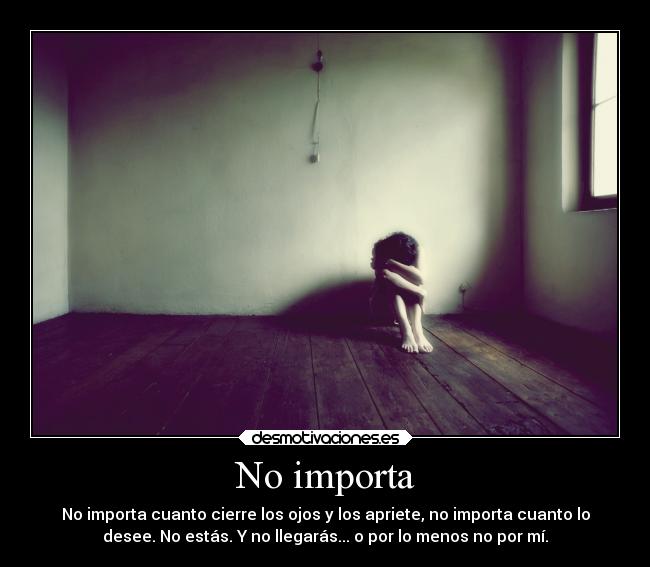 No importa -