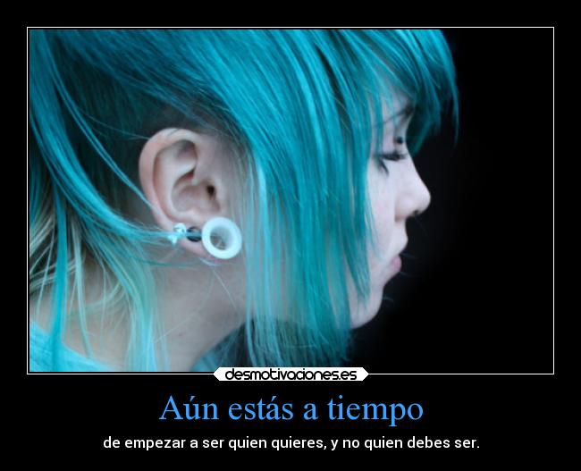 Aún estás a tiempo -