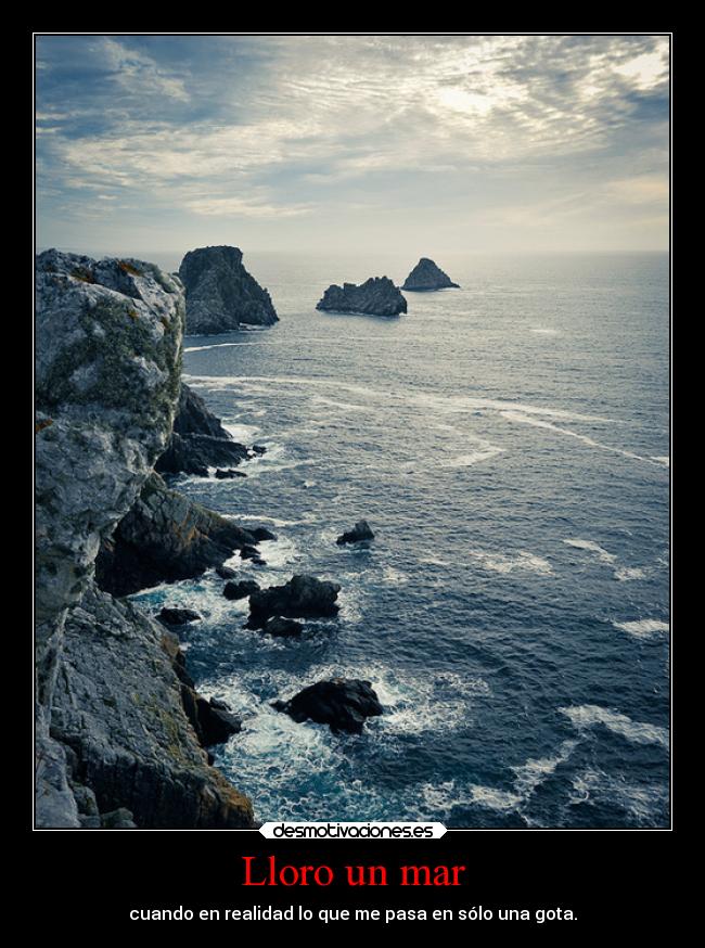 Lloro un mar -