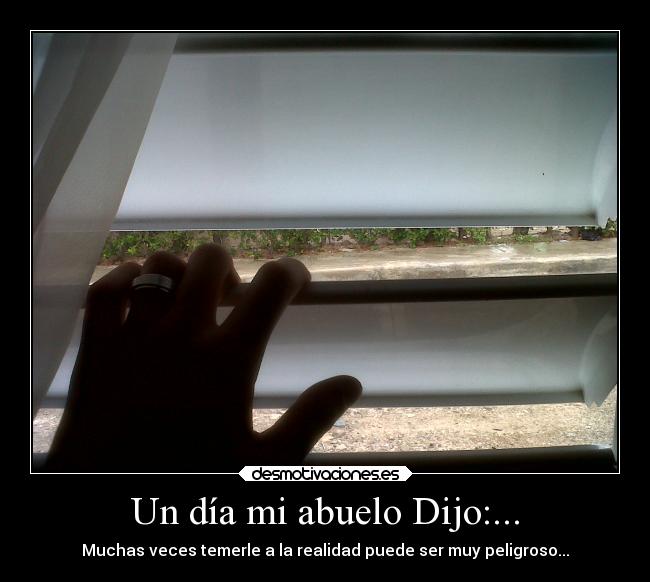 Un día mi abuelo Dijo:... -