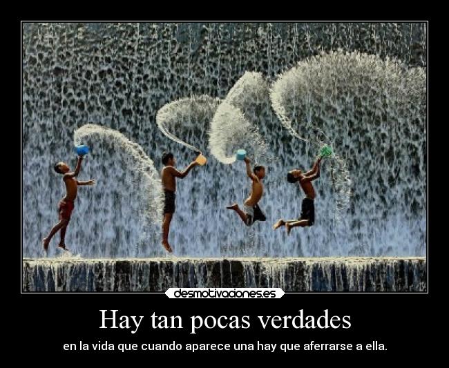 Hay tan pocas verdades - 