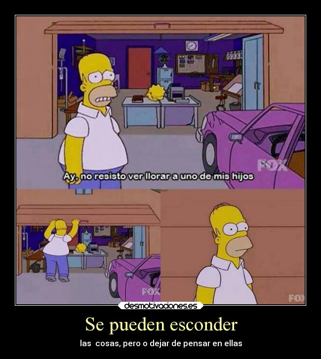 Se pueden esconder - las cosas, pero o dejar de pensar en ellas