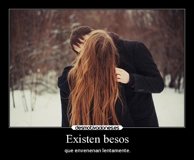 Existen besos -
