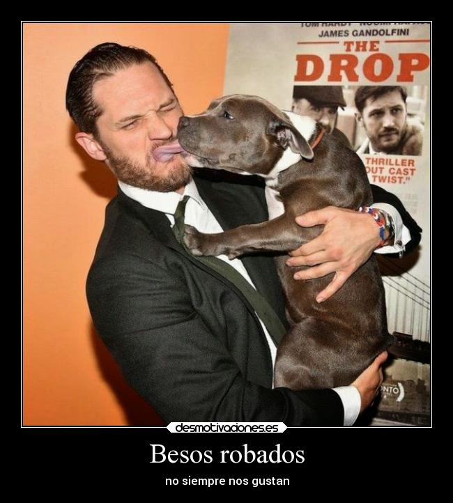 Besos robados - no siempre nos gustan