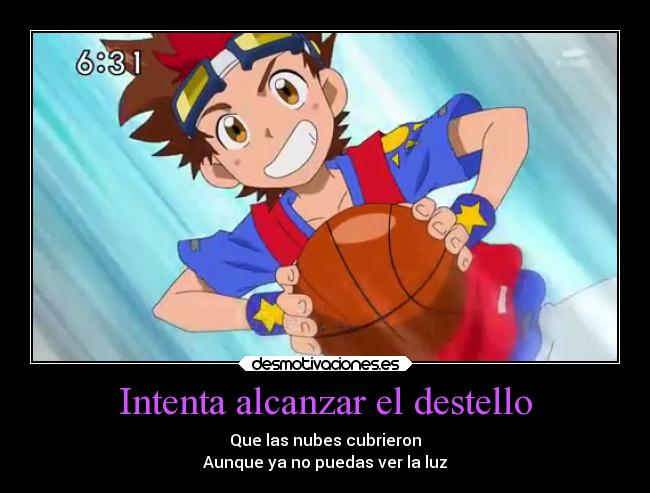 Intenta alcanzar el destello - Que las nubes cubrieron
Aunque ya no puedas ver la luz