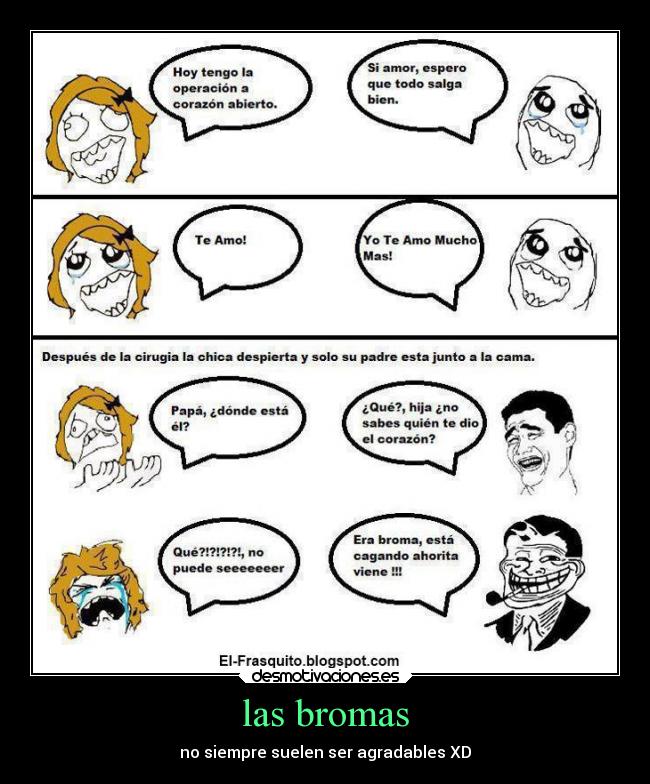 las bromas - no siempre suelen ser agradables XD