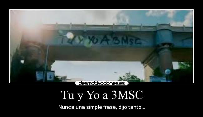 Tu y Yo a 3MSC - Nunca una simple frase, dijo tanto...