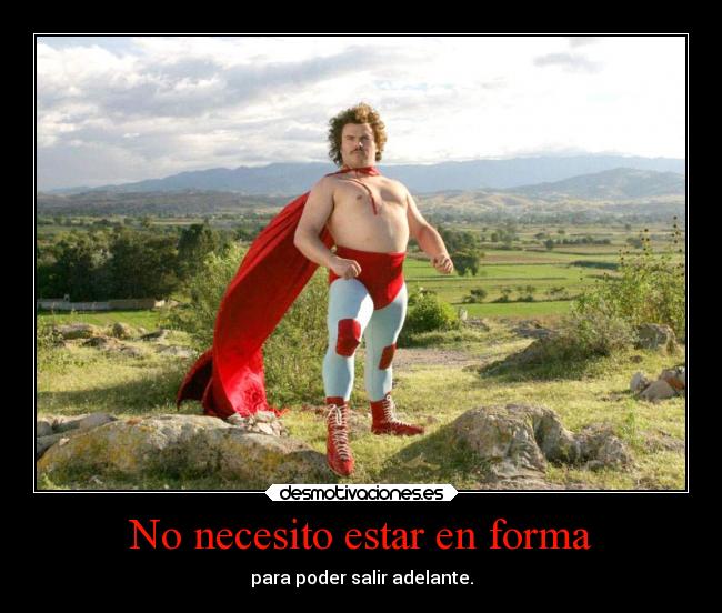 carteles cine humor jack black nacho libre lucha gordo necesita estar forma para luchar ejercitodemar desmotivaciones