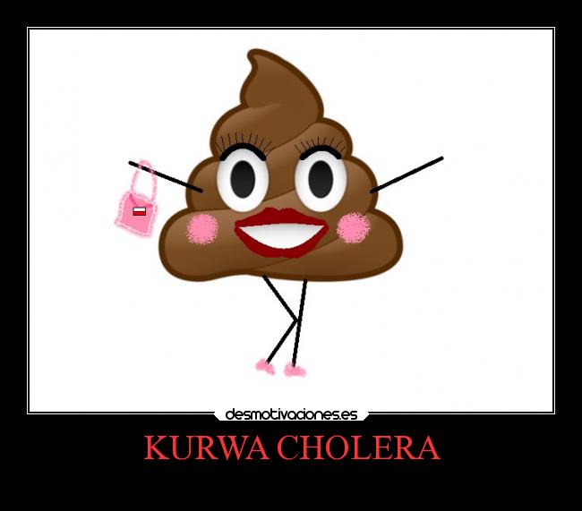 KURWA CHOLERA - 