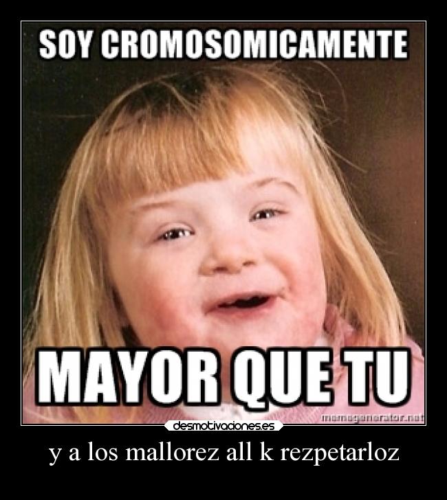 y a los mallorez all k rezpetarloz - 